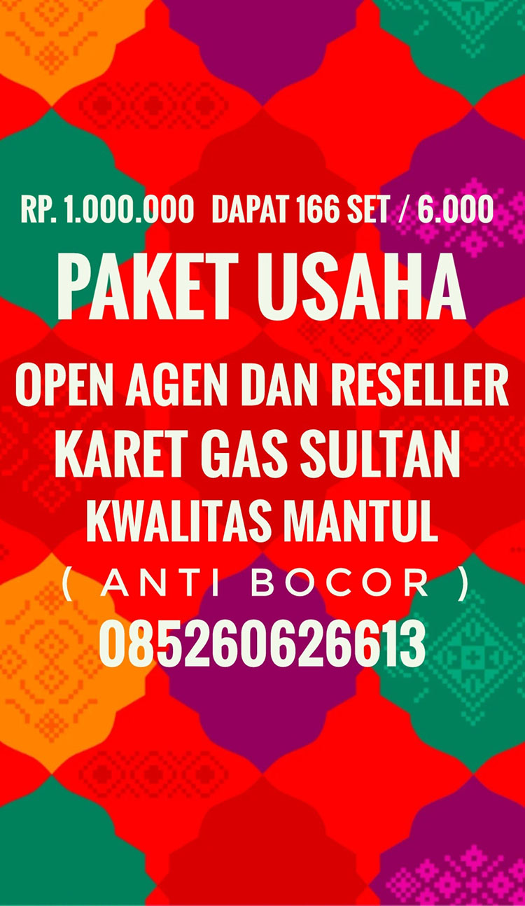 Kemitraan Peluang Bisnis Reseller / Agen / Distributor Karet Gas Sultan