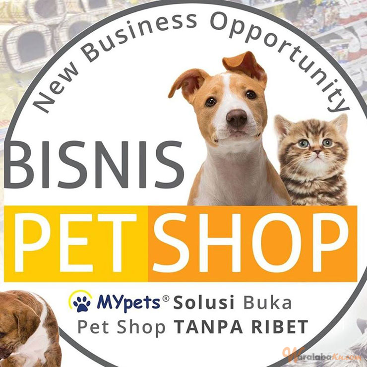 Franchise Mypets ~ Peluang Bisnis Pet Shop & Perawatan Hewan